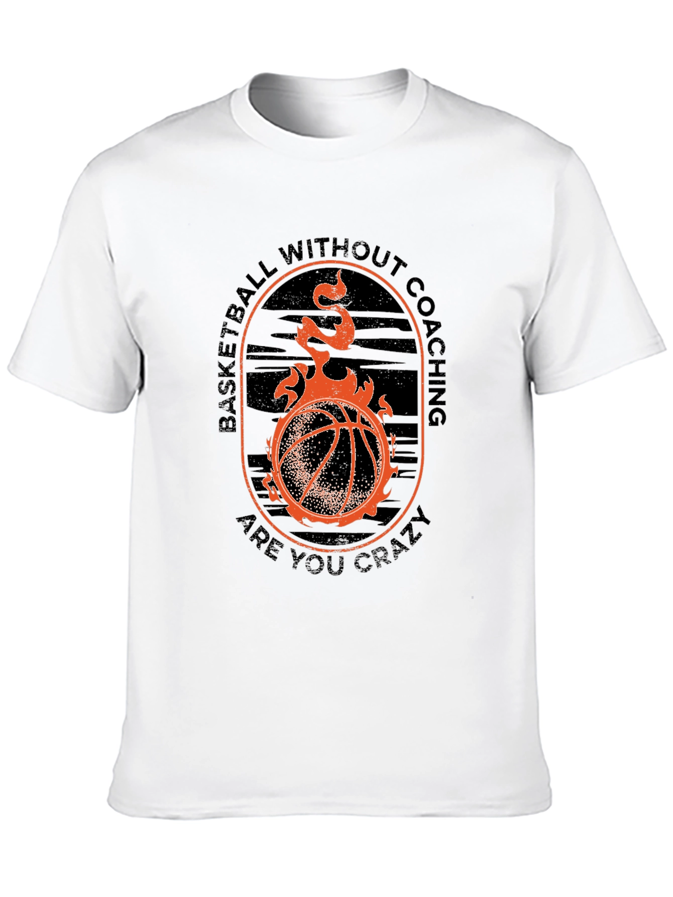 Basketball Fan T-Shirt - Are You Crazy?