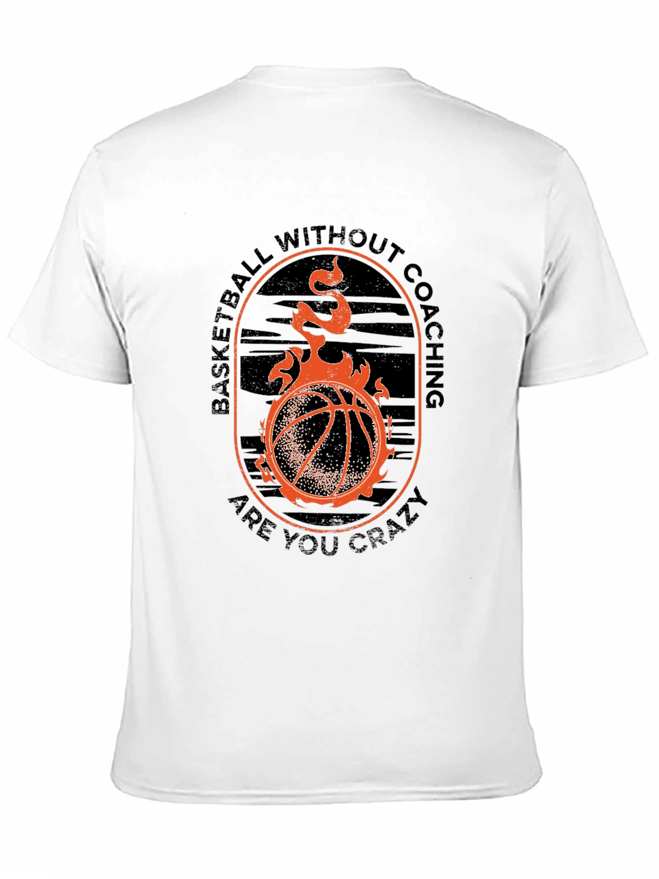 Basketball Fan T-Shirt - Are You Crazy?