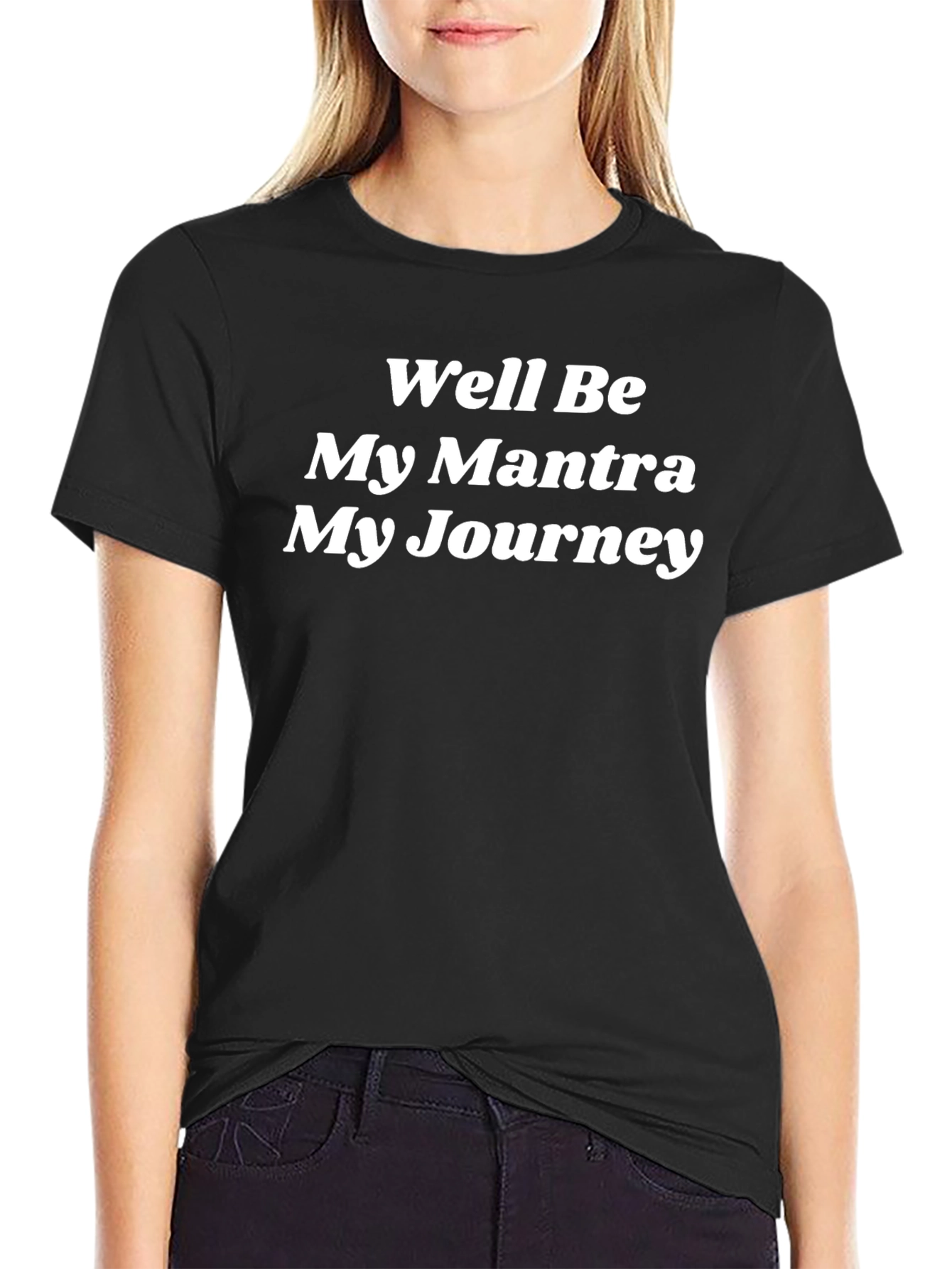 Well Be My Mantra My Journey T-Shirt
