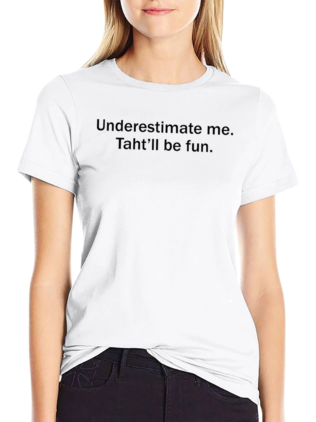 Underestimate Me Thatll Be Fun Black Tee