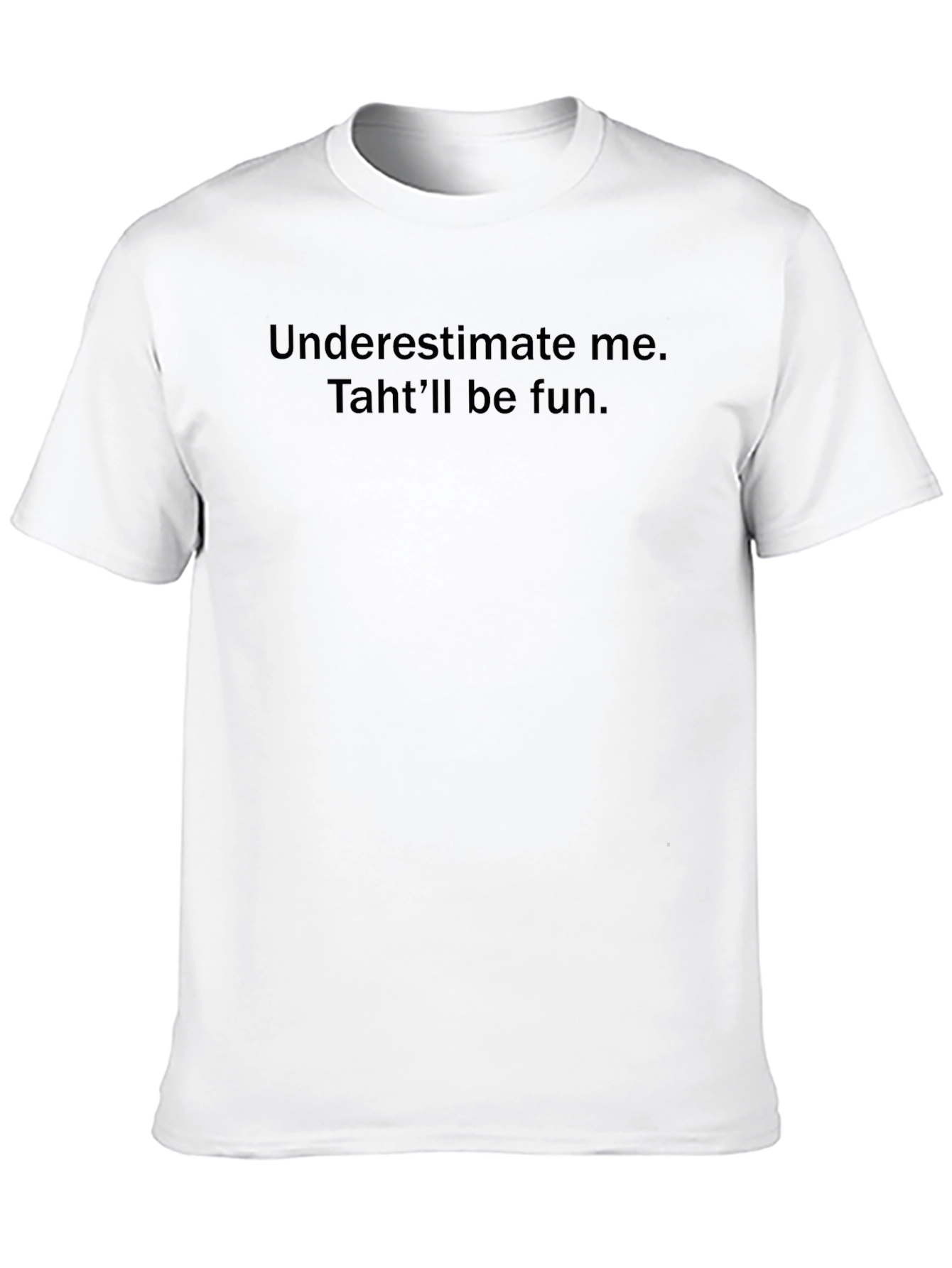 Underestimate Me Thatll Be Fun Black Tee