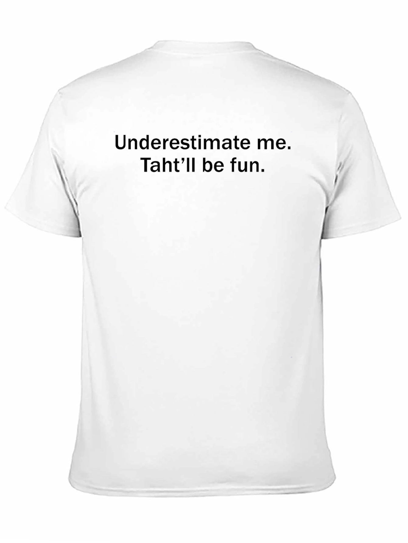 Underestimate Me Thatll Be Fun Black Tee