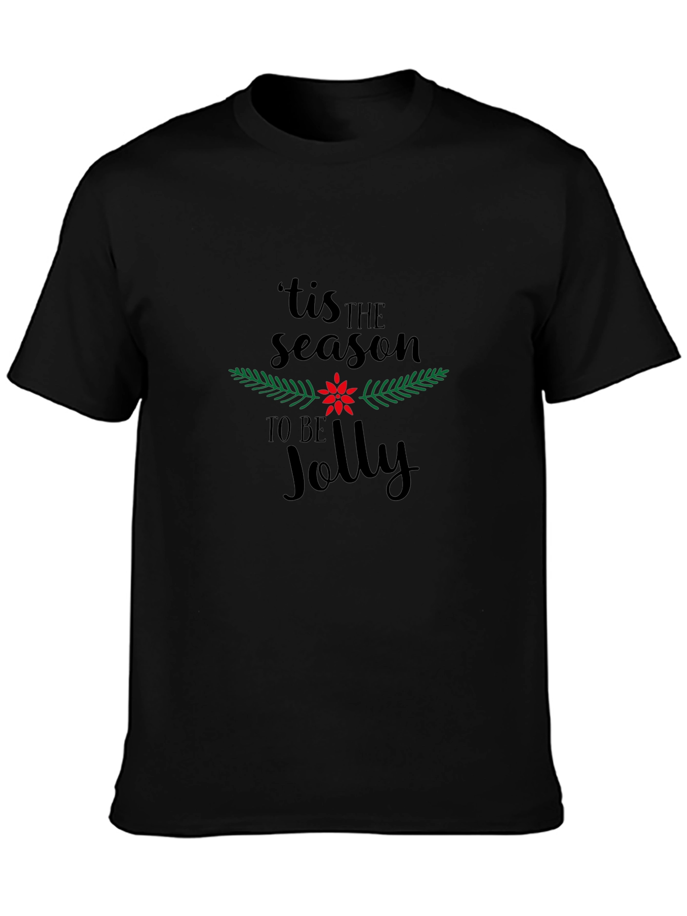 Tis the Season to be Jolly Black T-Shirt