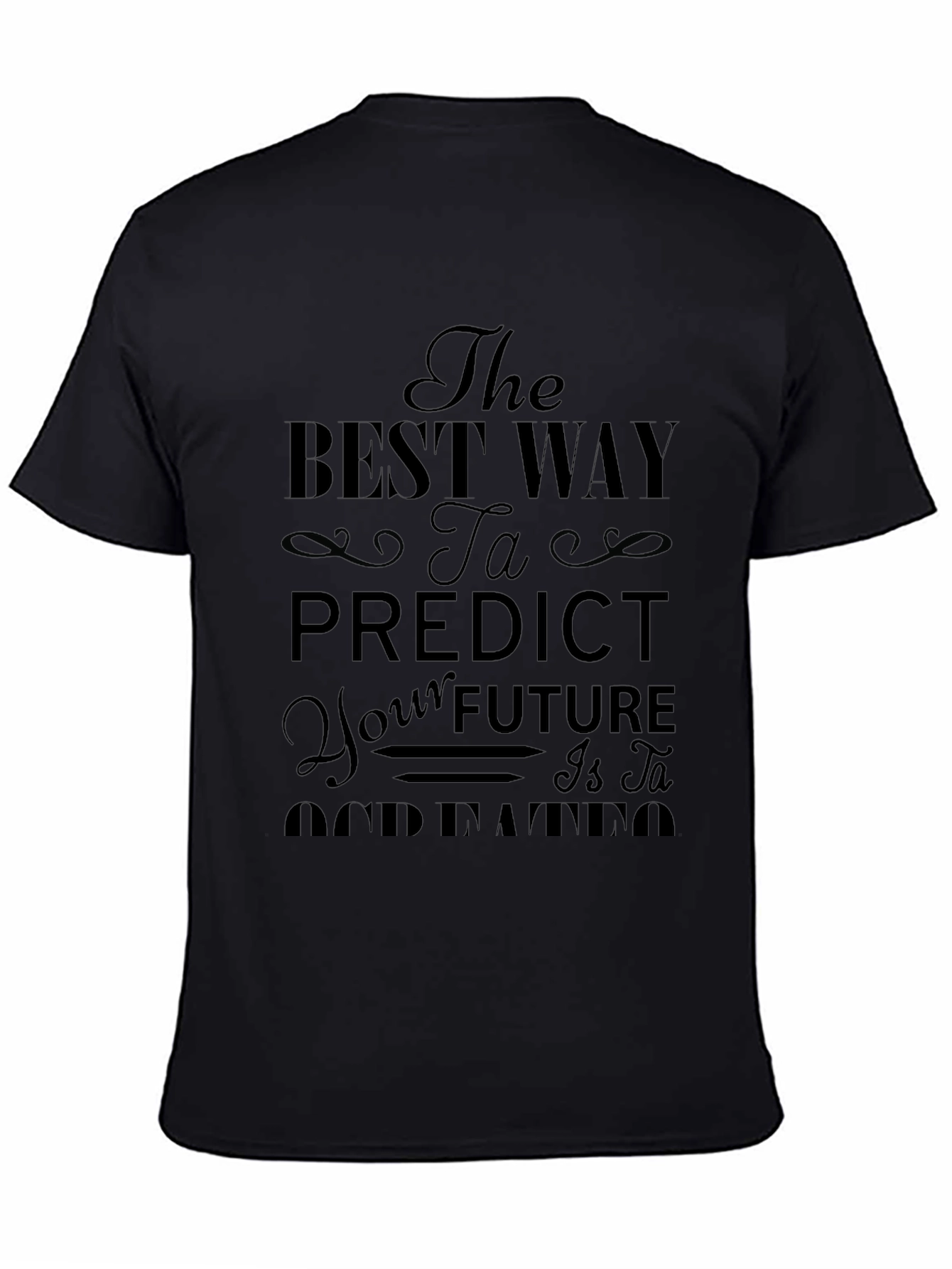 The Best Way to Predict Future Black T-Shirt