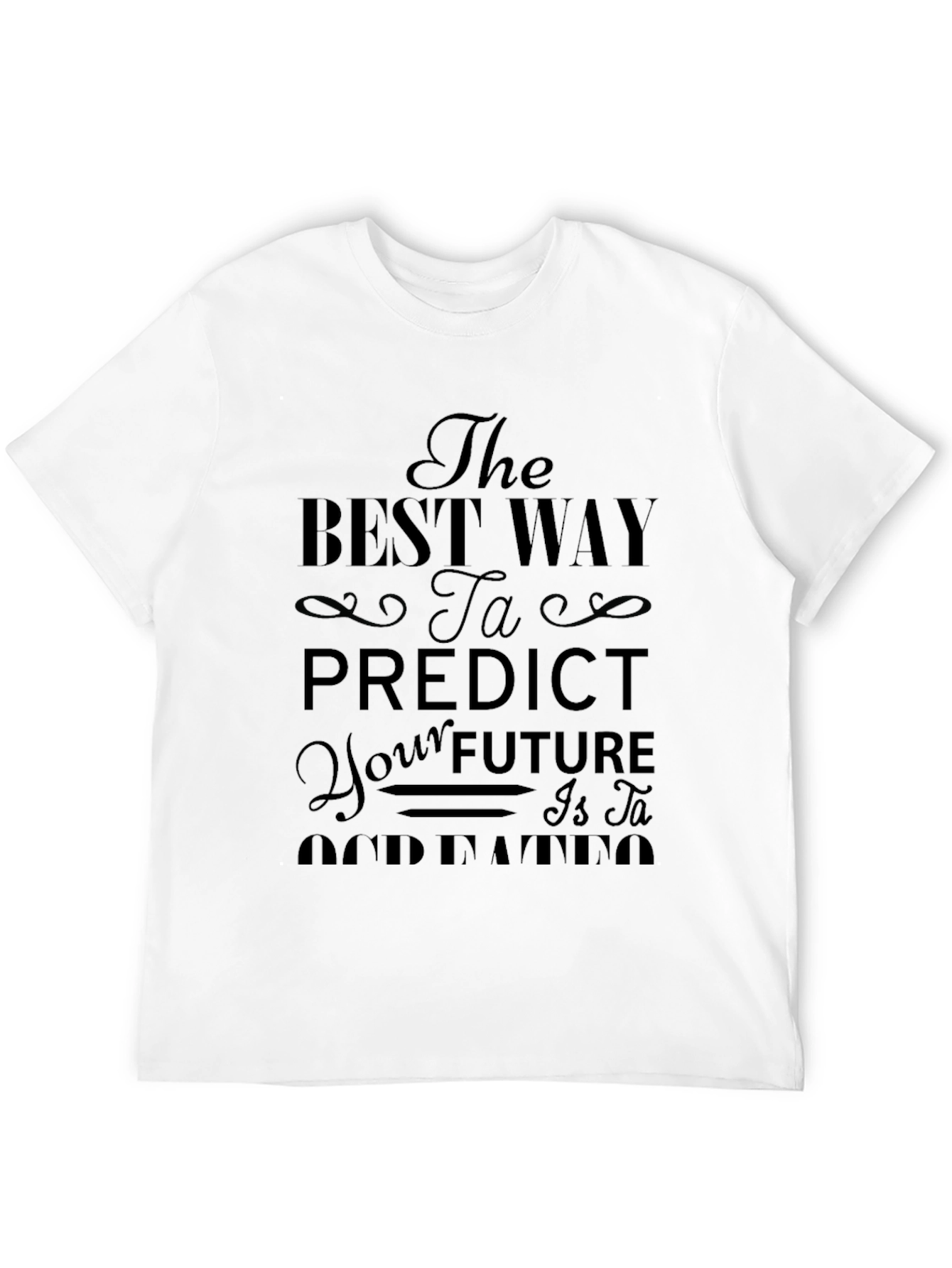 The Best Way to Predict Future Black T-Shirt