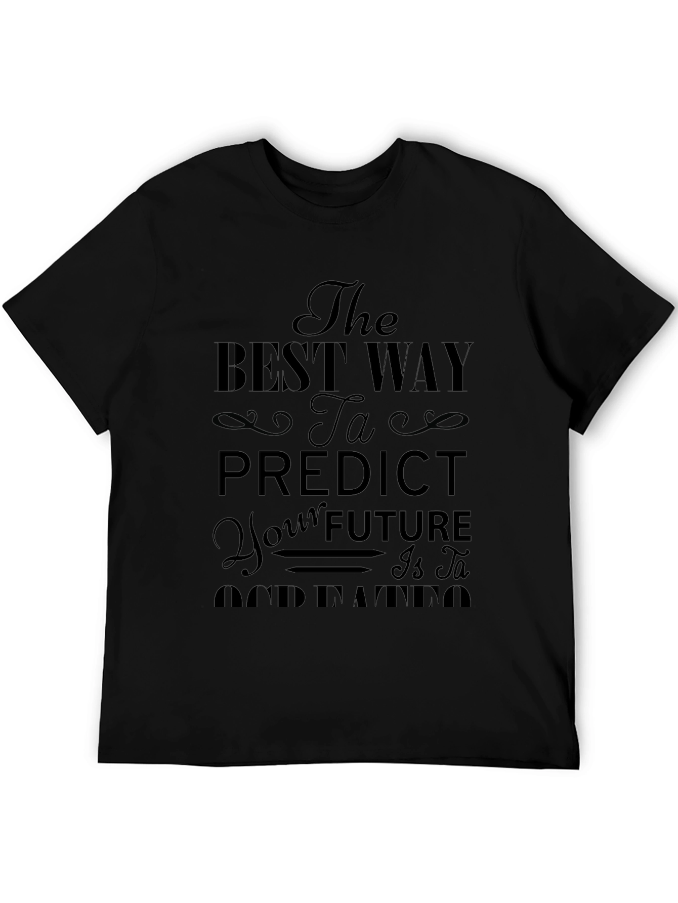 The Best Way to Predict Future Black T-Shirt