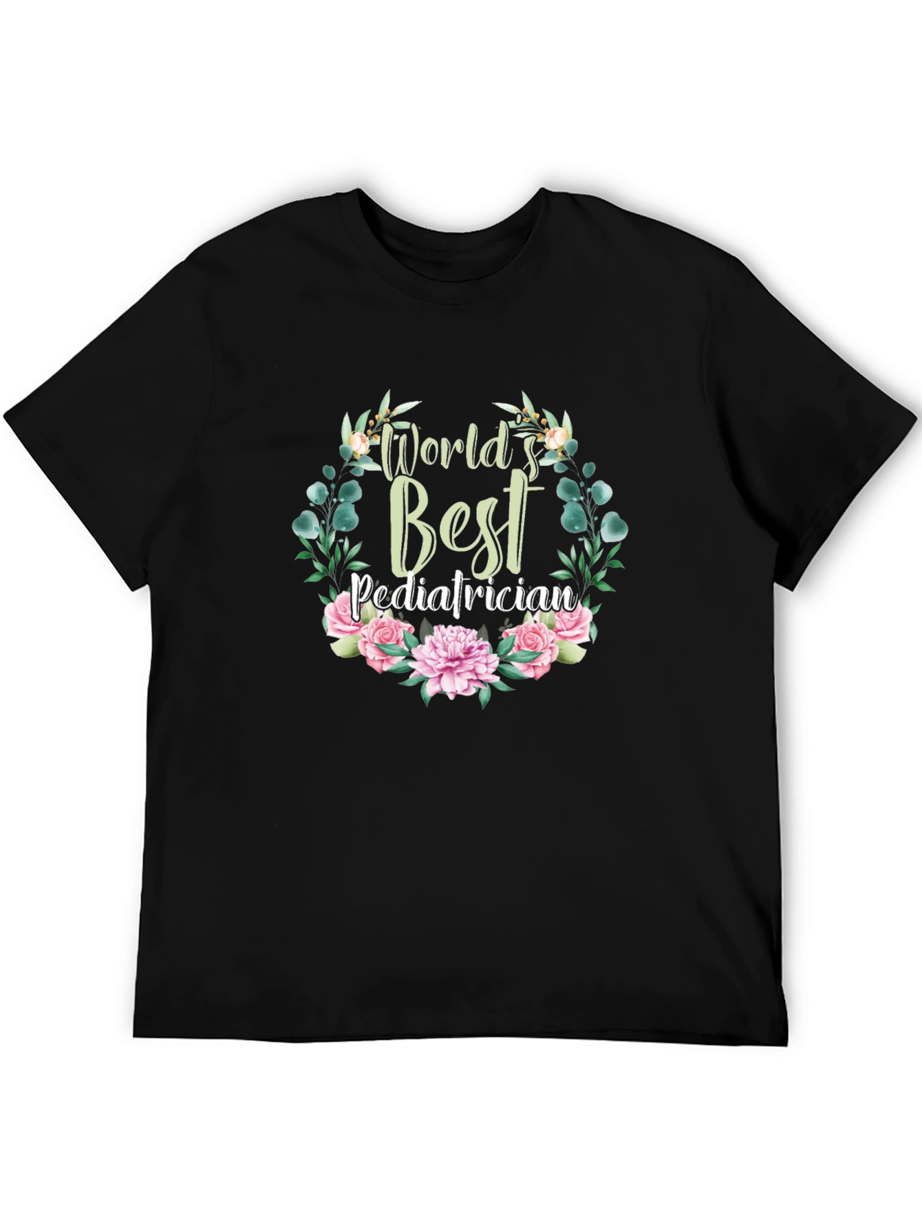 Worlds Best Pediatrician Floral T-Shirt