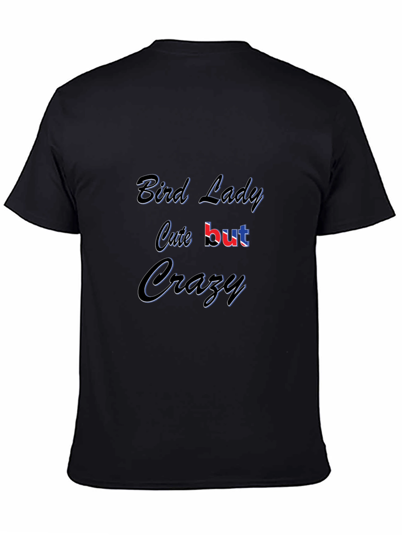 Bird Lady Cute But Crazy Black T-Shirt