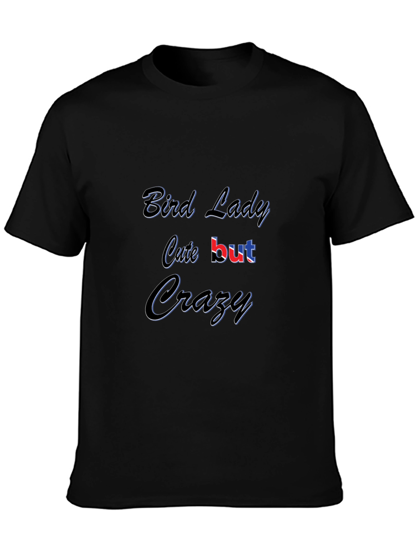 Bird Lady Cute But Crazy Black T-Shirt