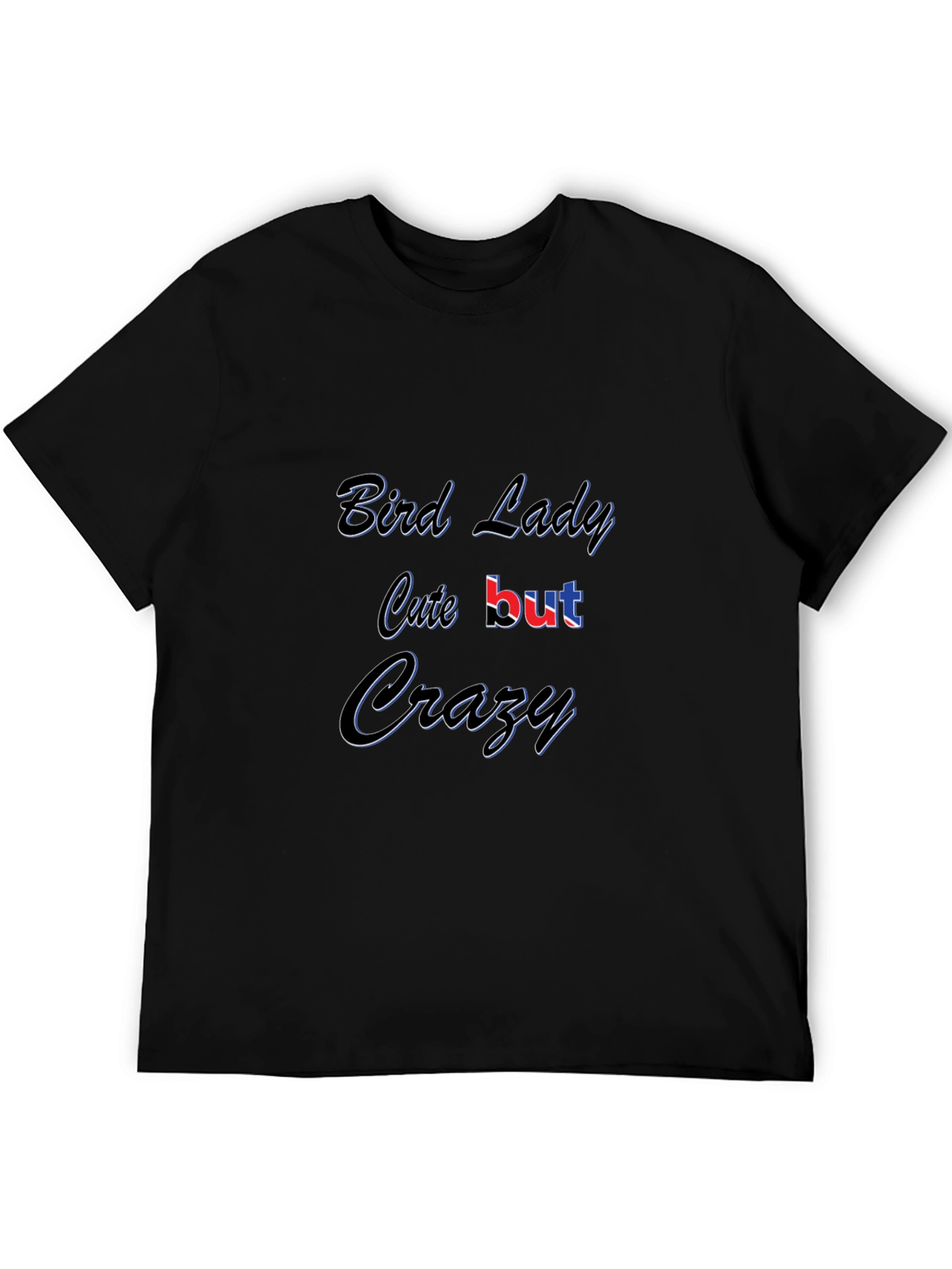 Bird Lady Cute But Crazy Black T-Shirt