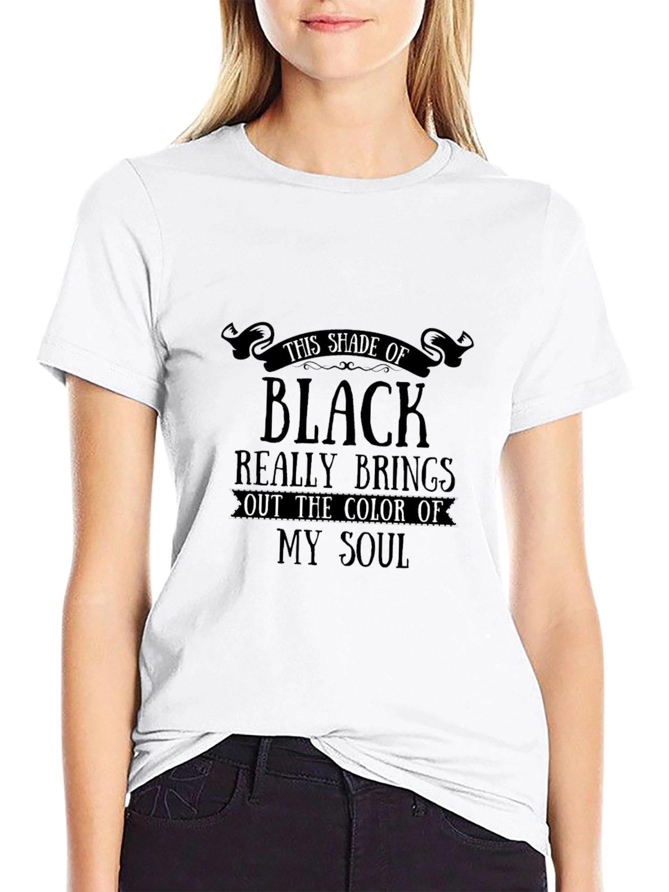 This Shade of Black T-Shirt - Unique Soulful Design