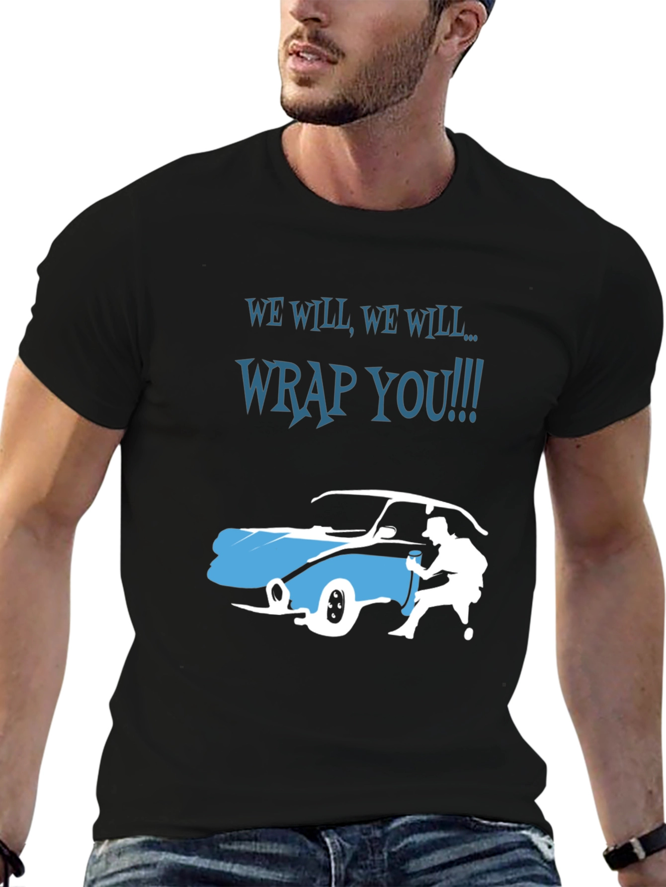 We Will Wrap You T-Shirt - Car Wrapping Tee