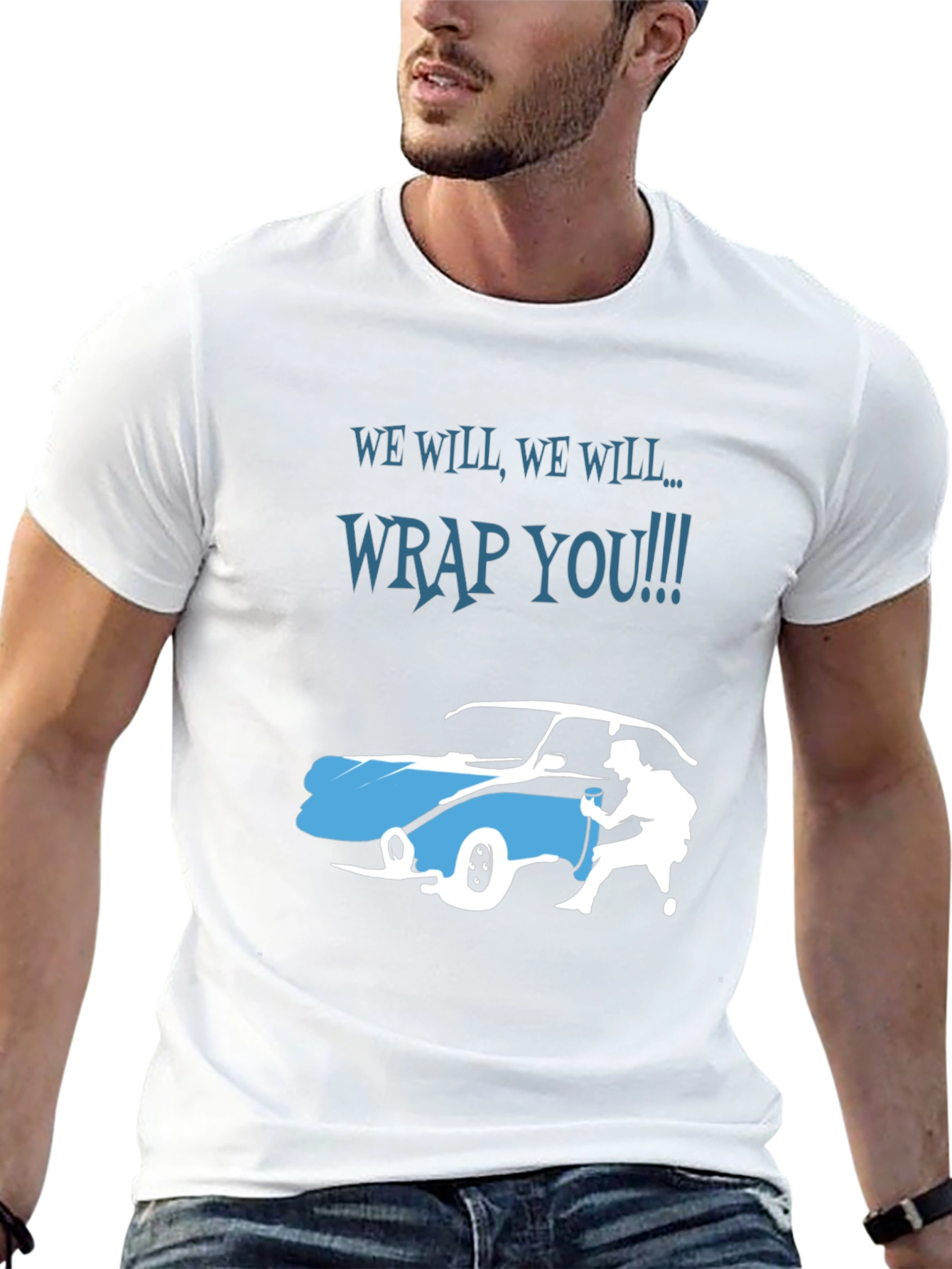 We Will Wrap You T-Shirt - Car Wrapping Tee