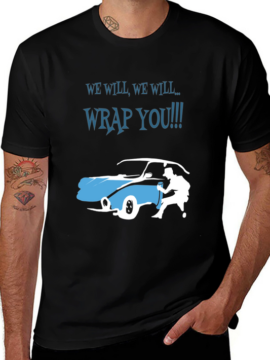 We Will Wrap You T-Shirt - Car Wrapping Tee