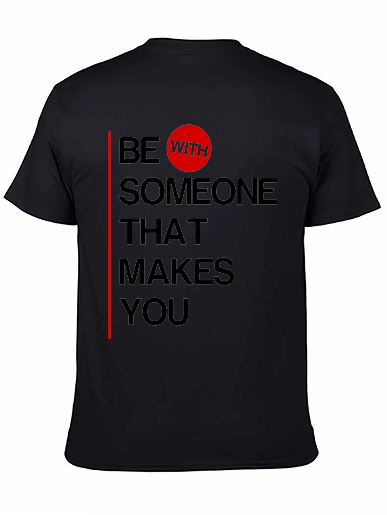 Be With Someone T-Shirt - Black Graphic Tee