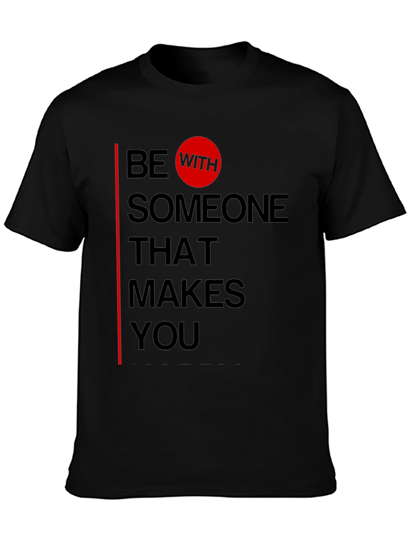 Be With Someone T-Shirt - Black Graphic Tee