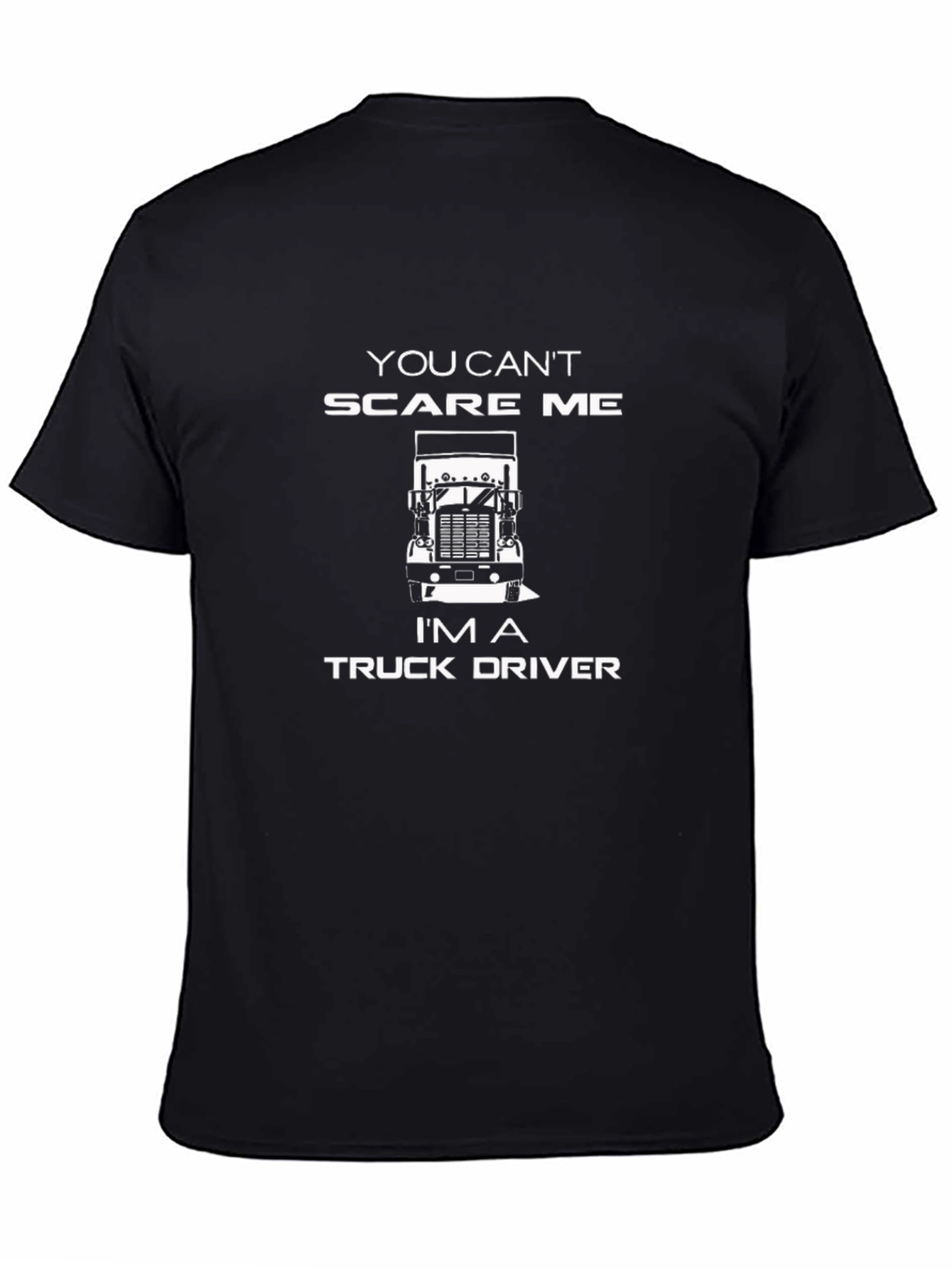 Truck Driver Tee: You Cant Scare Me!