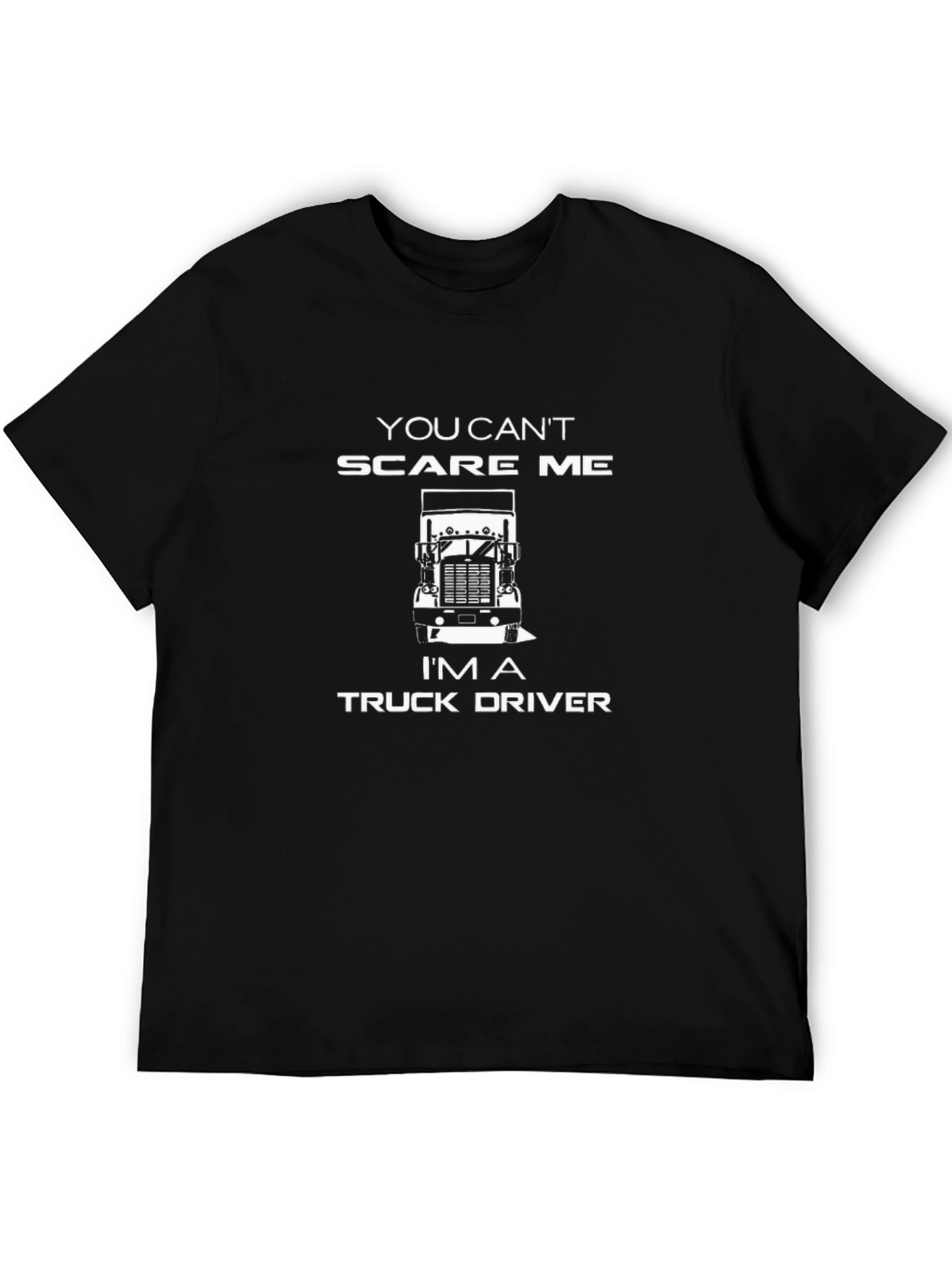 Truck Driver Tee: You Cant Scare Me!