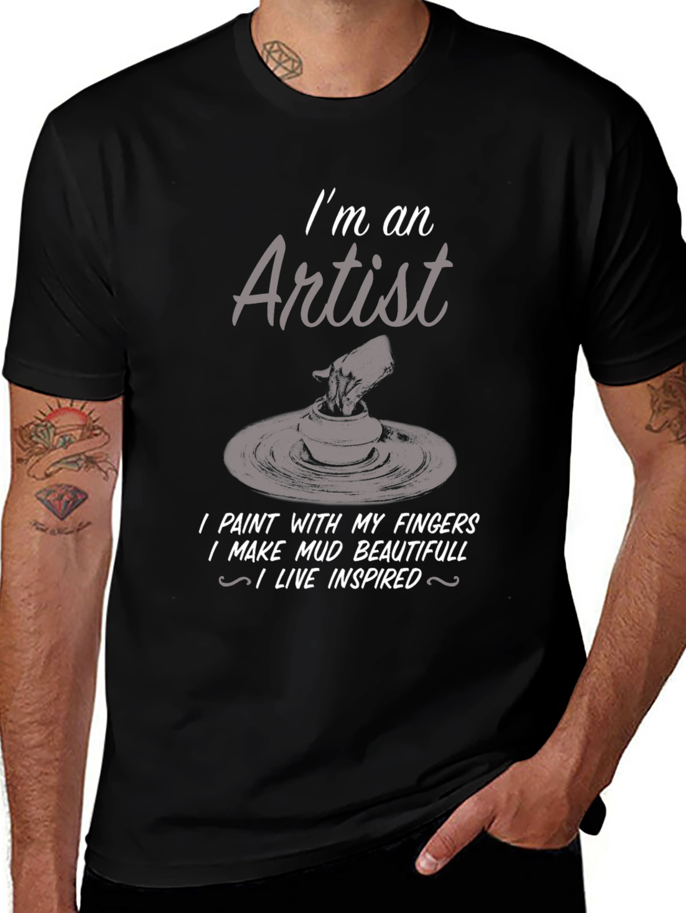 Artist T-Shirt: I Make Mud Beautiful