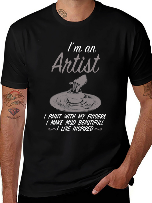 Artist T-Shirt: I Make Mud Beautiful