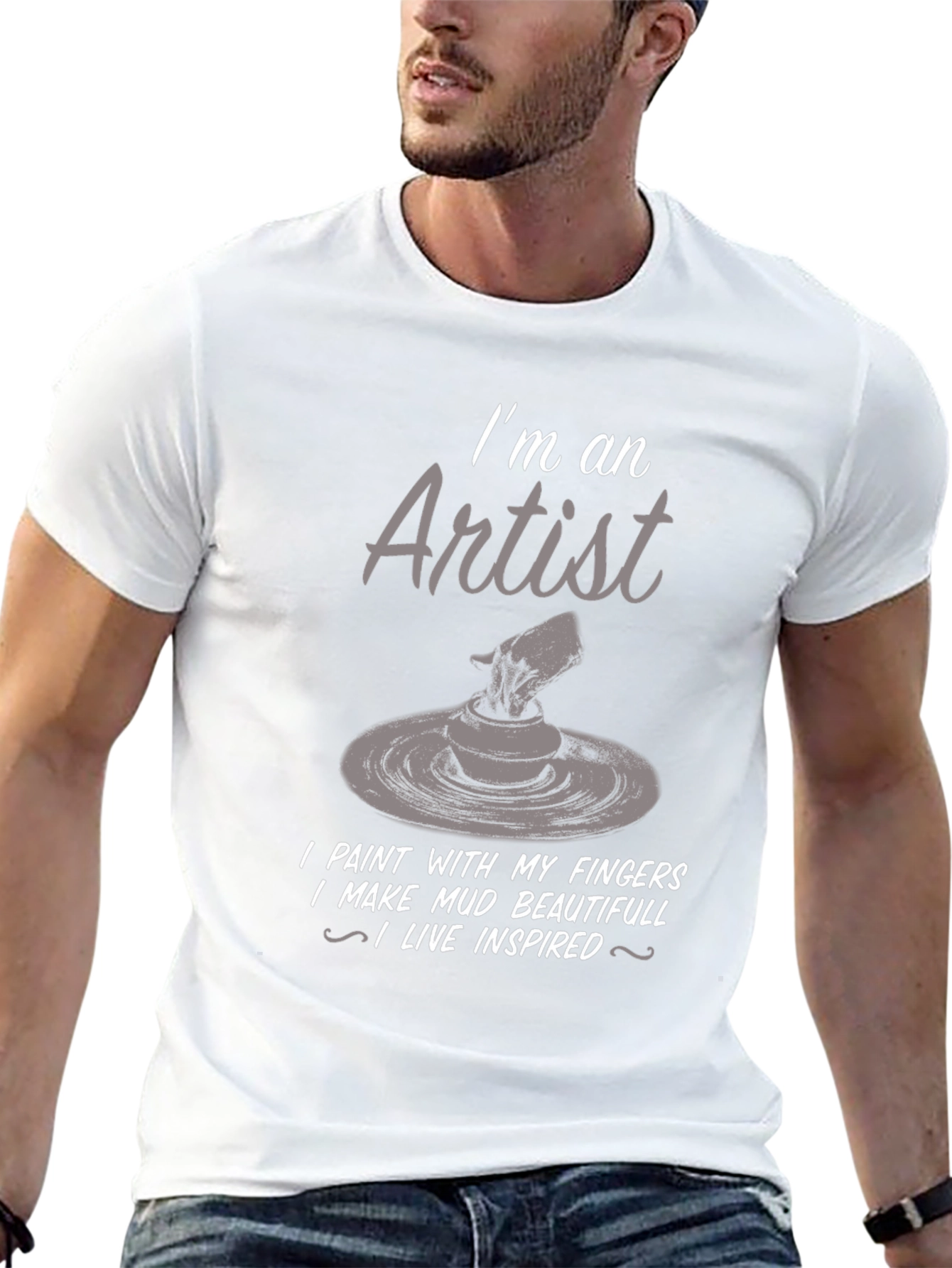 Artist T-Shirt: I Make Mud Beautiful