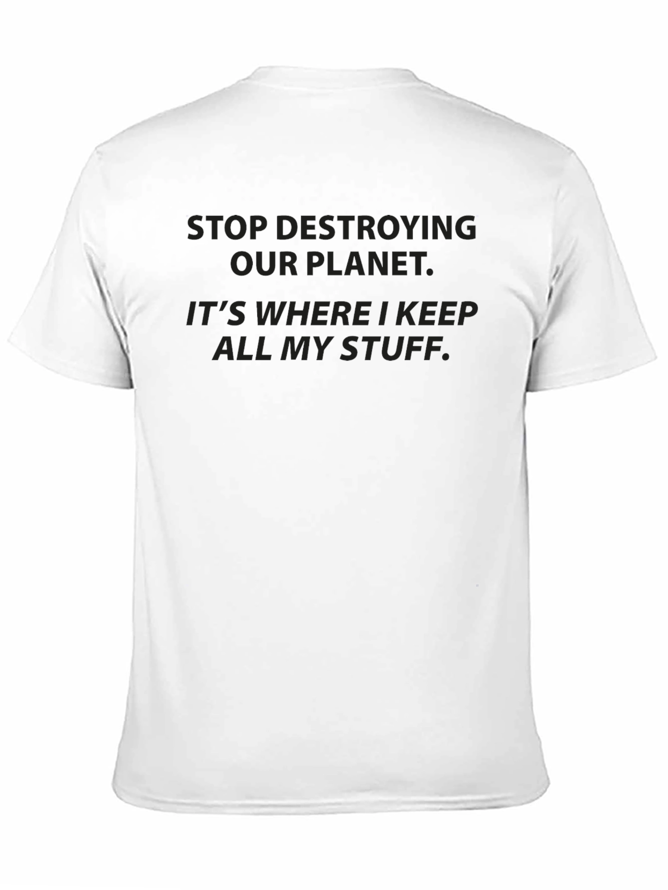 Stop Destroying Planet Black T-Shirt