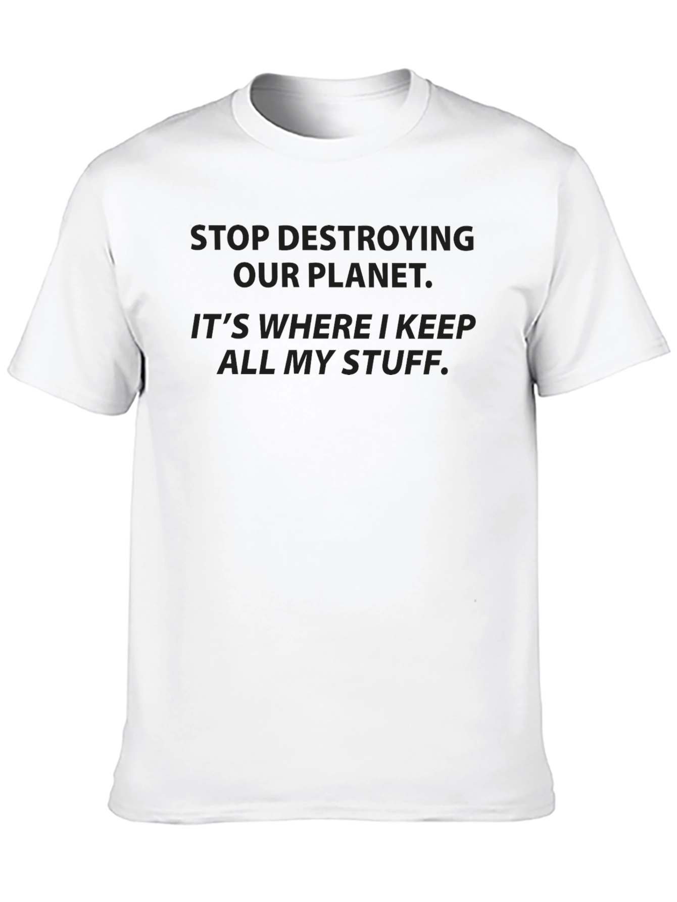 Stop Destroying Planet Black T-Shirt