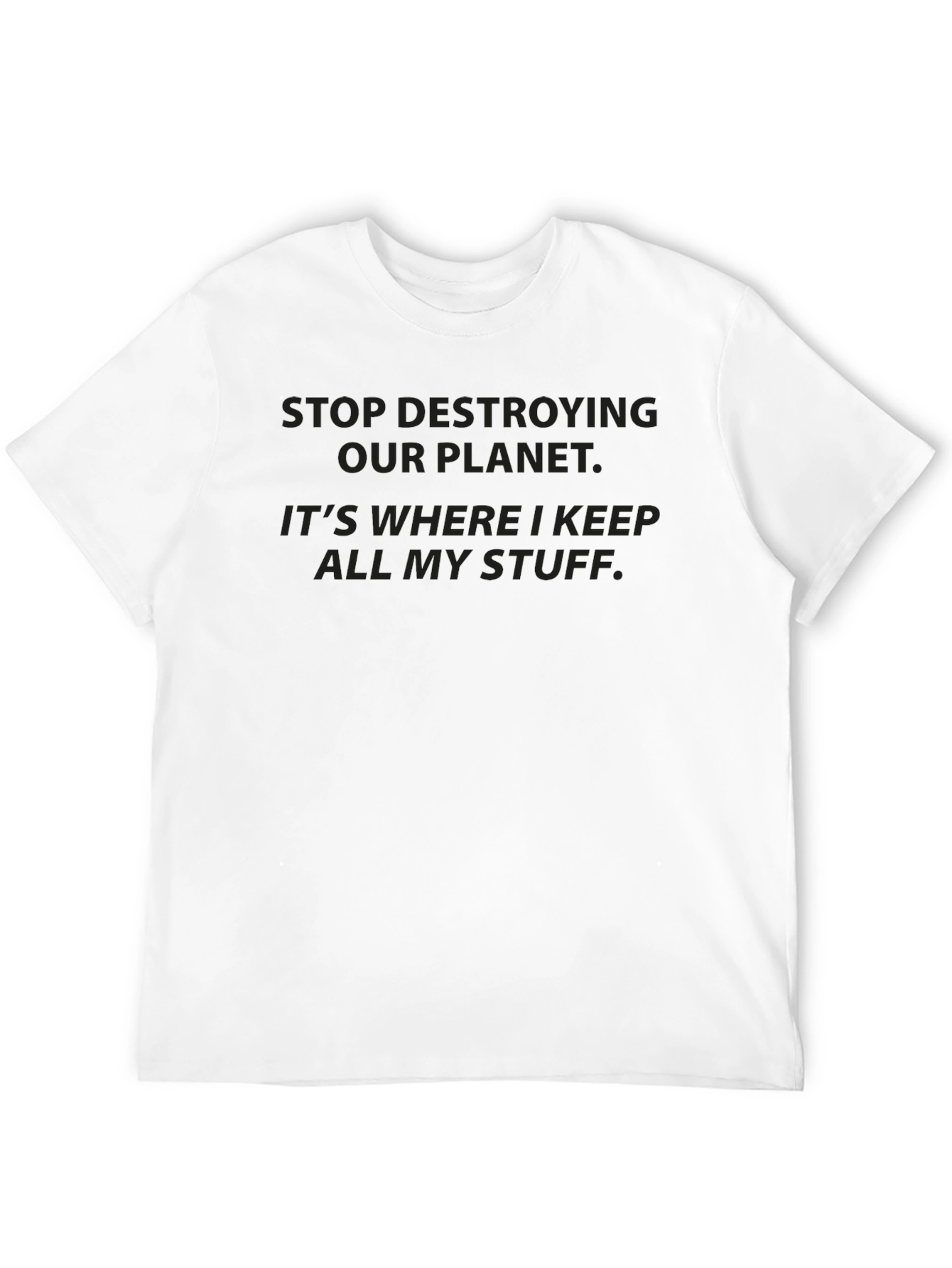 Stop Destroying Planet Black T-Shirt