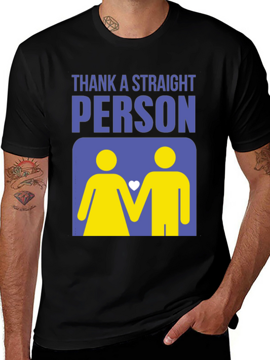 Thank a Straight Person T-Shirt - Bold Graphic Tee