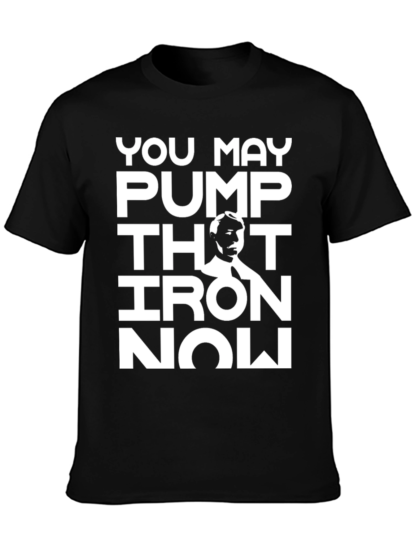 You May Pump That Iron Now T-Shirt