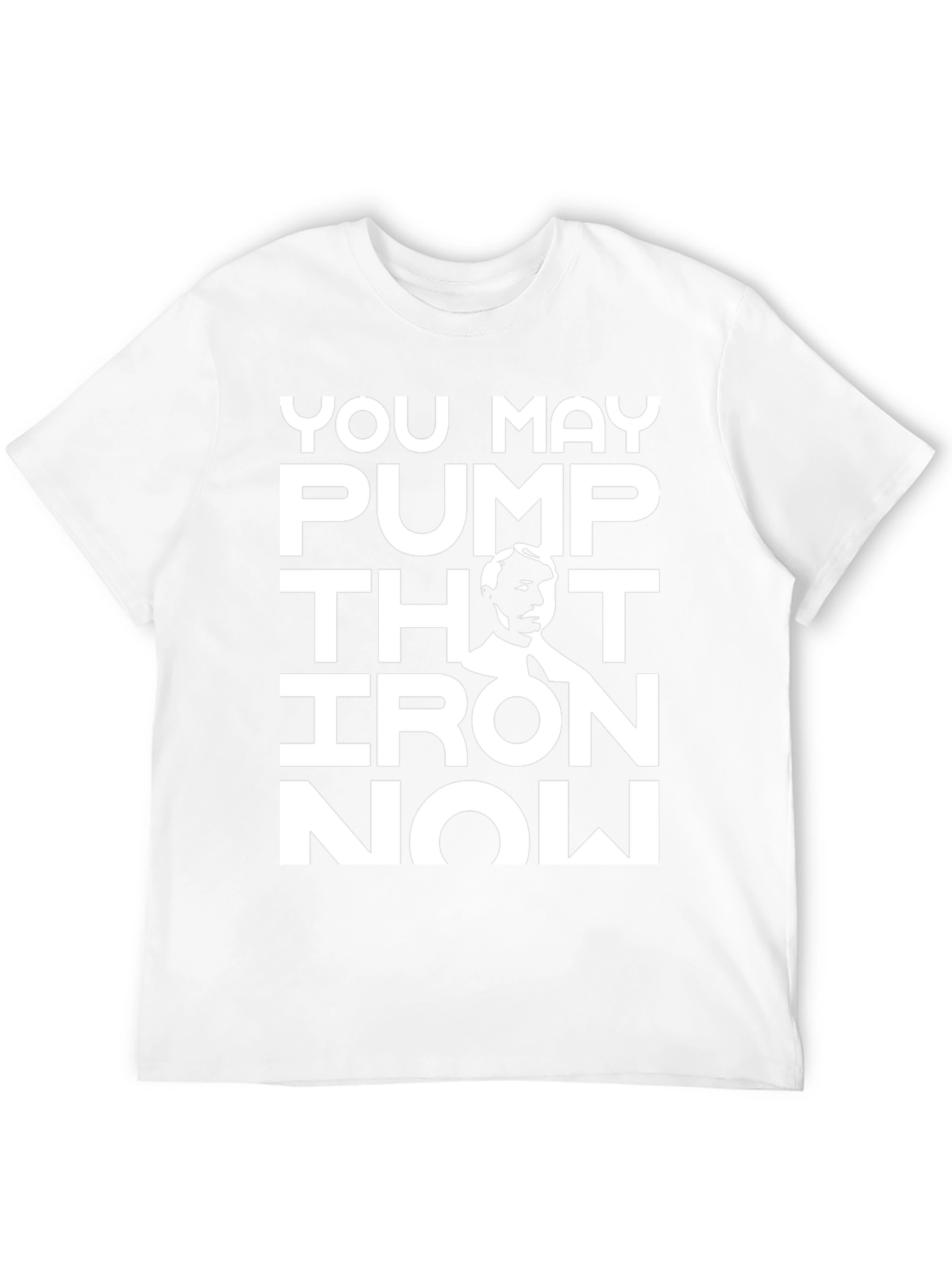You May Pump That Iron Now T-Shirt
