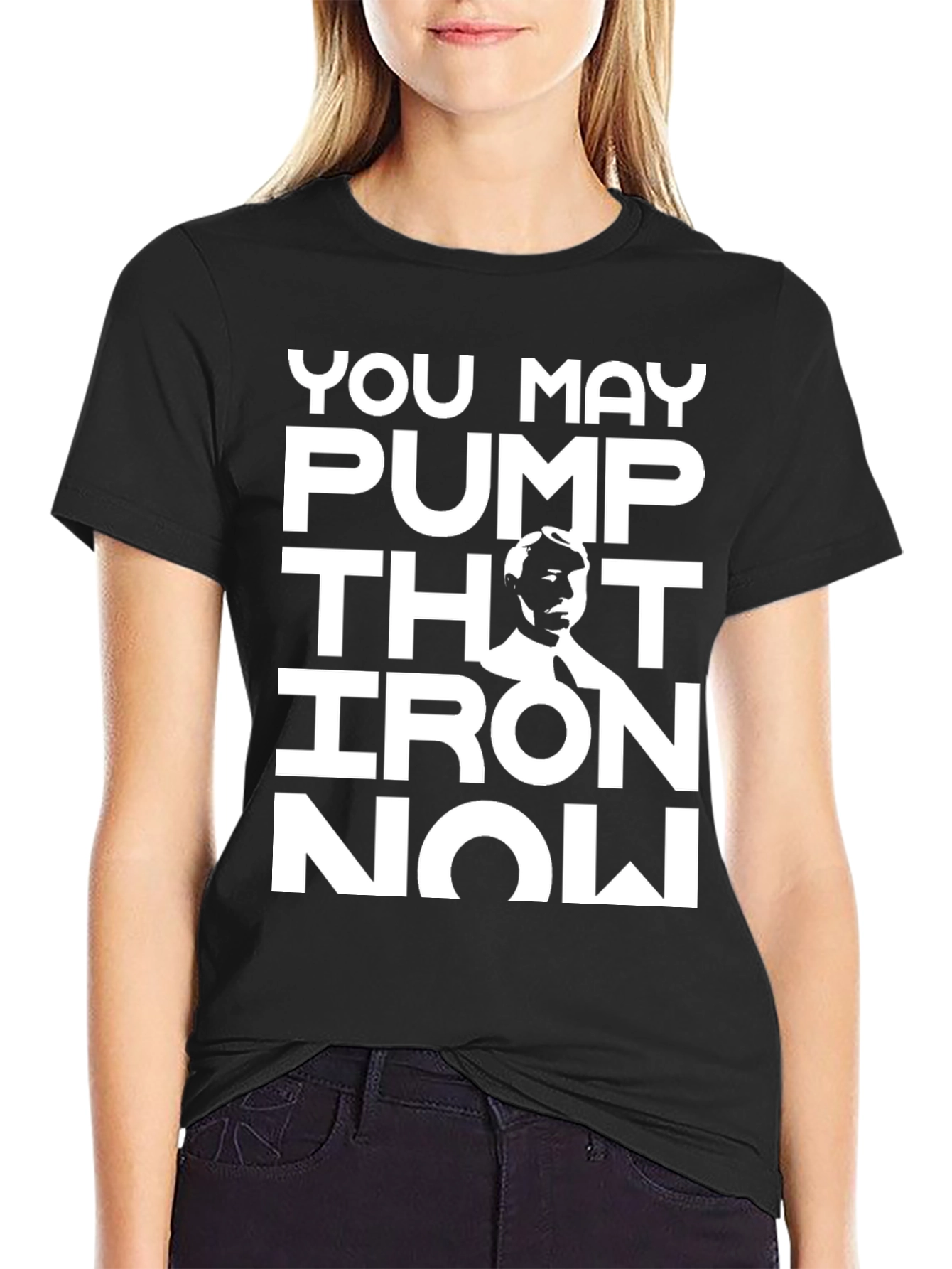You May Pump That Iron Now T-Shirt