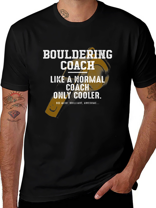 Bouldering Coach T-Shirt - Normal Coach Only Cooler Graphic Tee