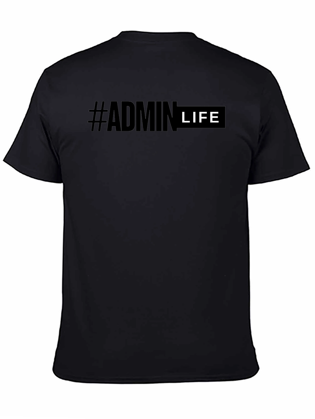 #Admin Life T-Shirt - Comfortable Everyday Wear