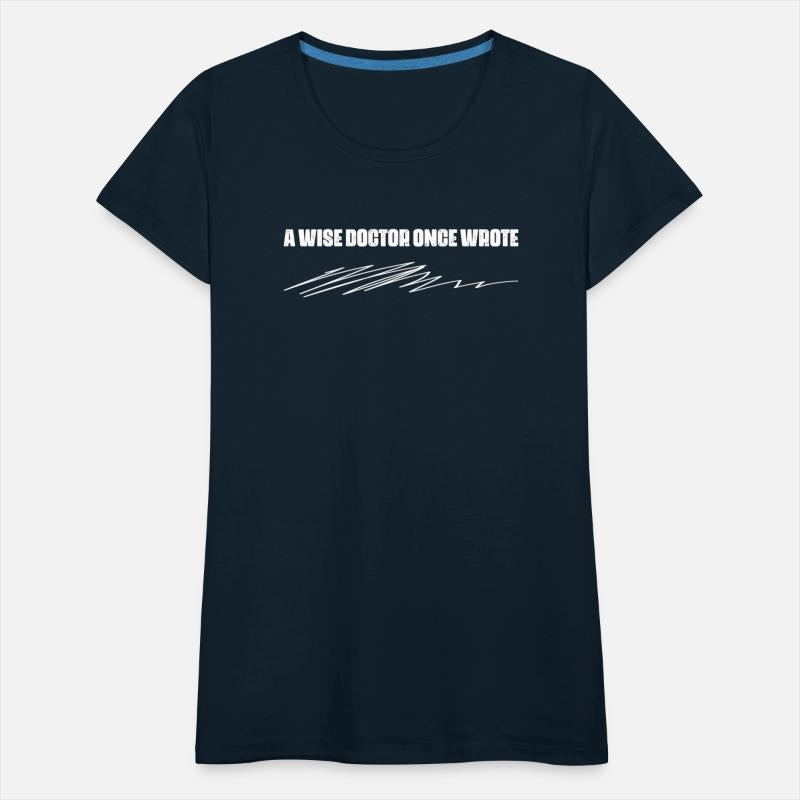 A Wise Doctor Once Wrote Shirt