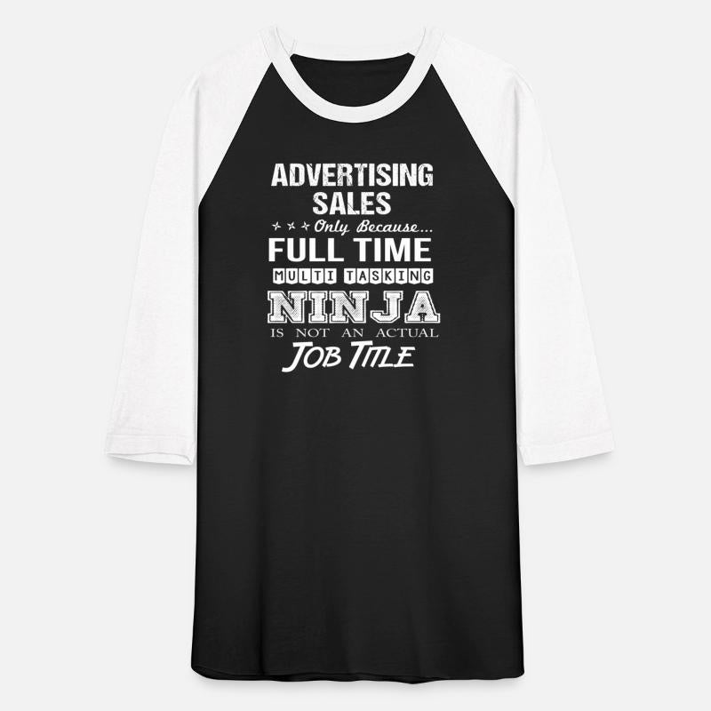Advertising Sales T Shirt - Multitasking Ninja Job