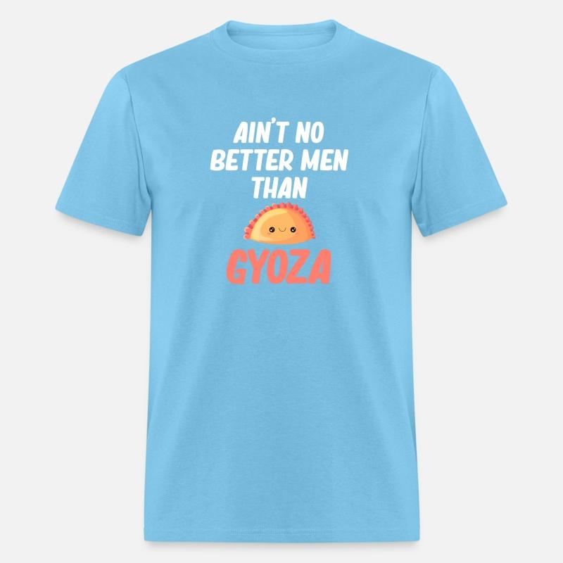 Ain't No Better Men Than Gyoza Chinese