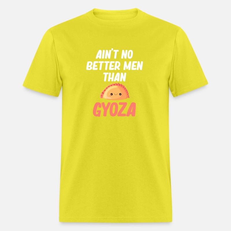 Ain't No Better Men Than Gyoza Chinese