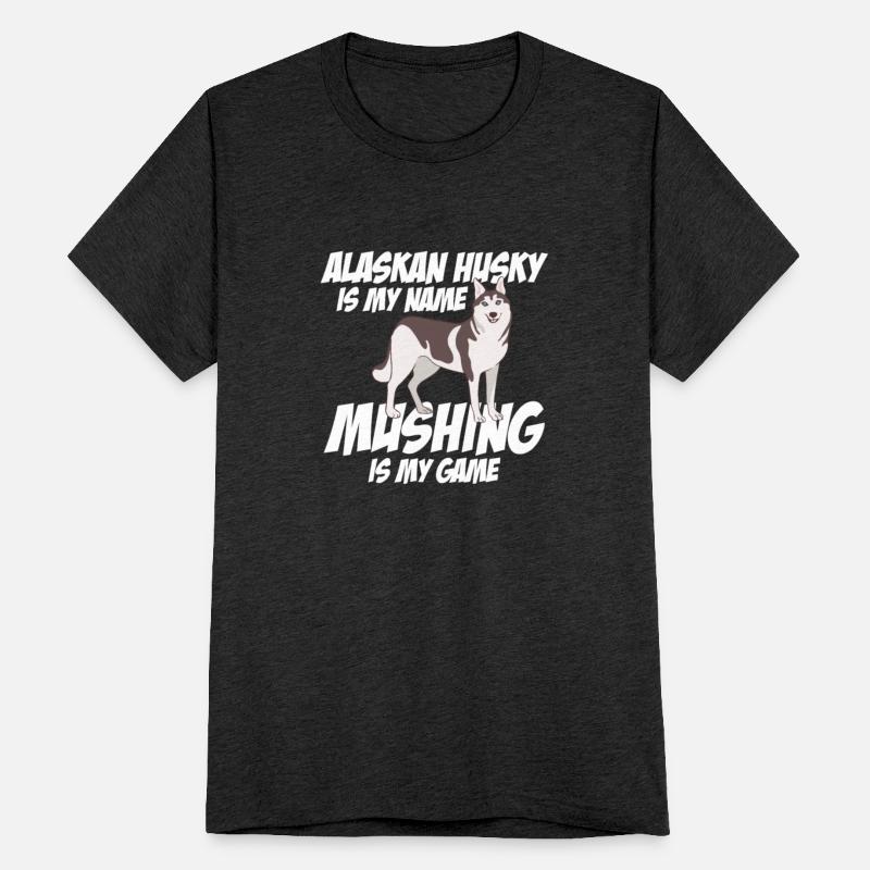 Alaskan Husky Is My Name Mushing Is My Game