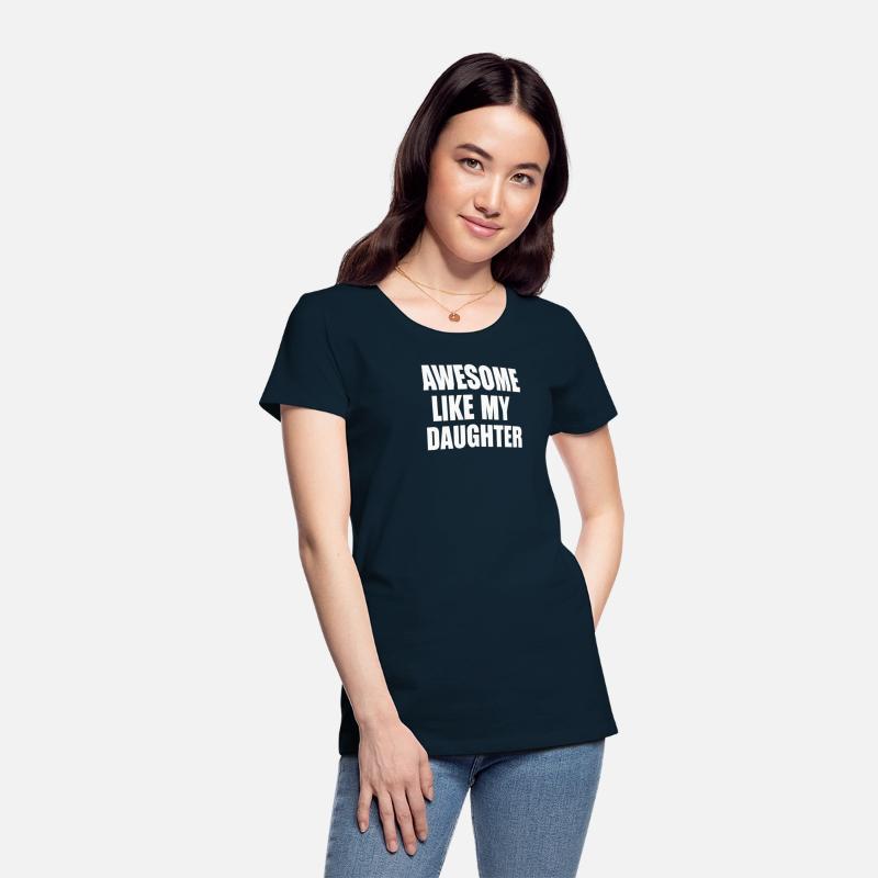 Awesome Like My Daughter – Proud Parent Quote Shir