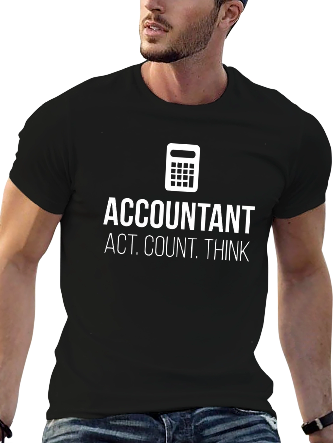 Accountant Act. Count. Think. T-Shirt