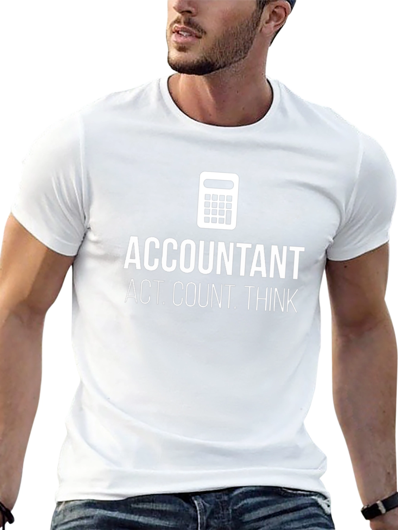 Accountant Act. Count. Think. T-Shirt