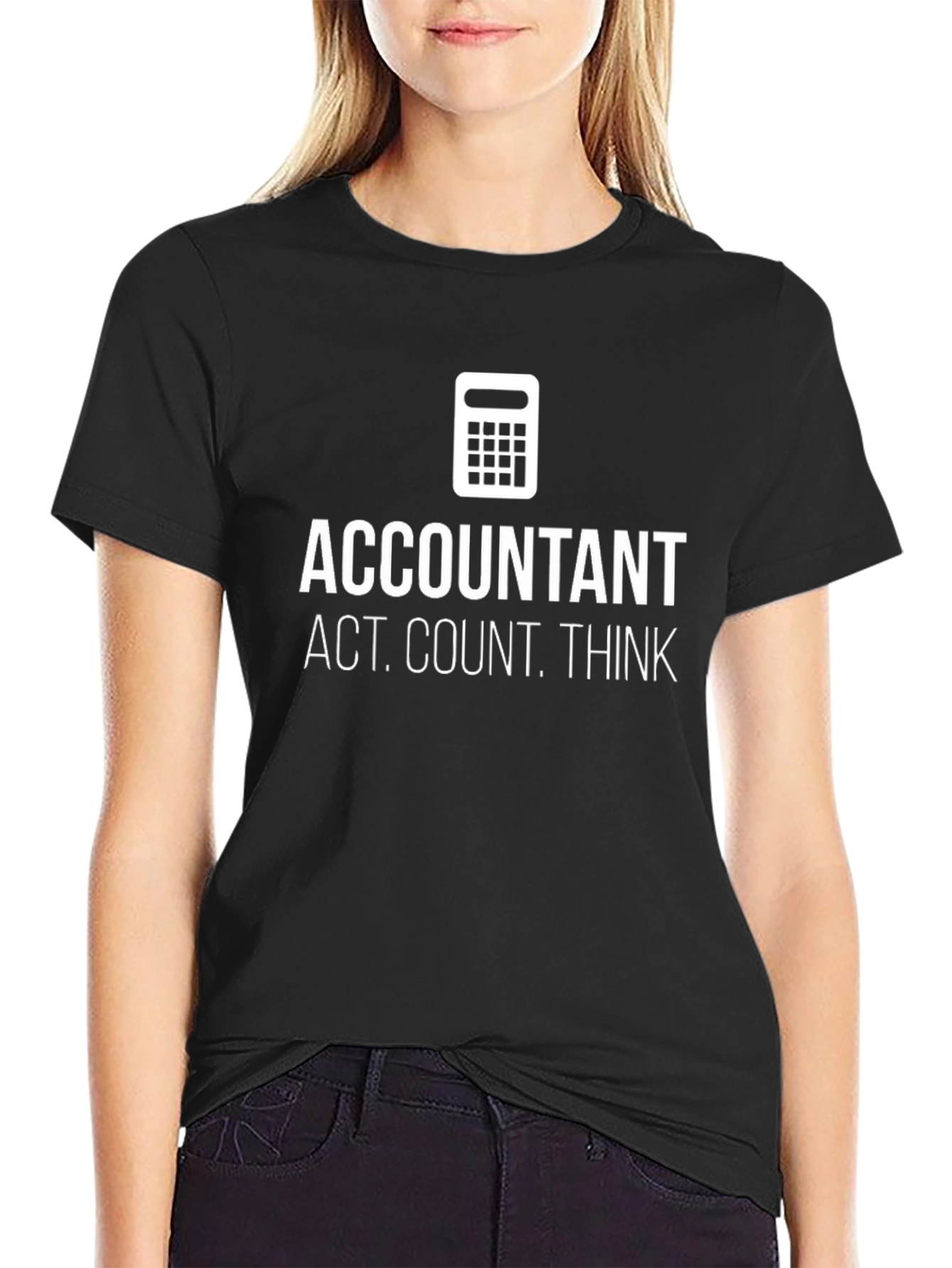 Accountant Act. Count. Think. T-Shirt