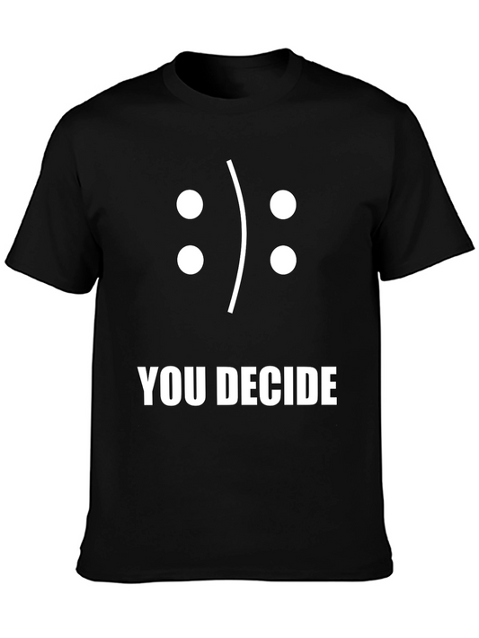 You Decide Graphic Tee - Mens Funny Emoticon T-Shirt