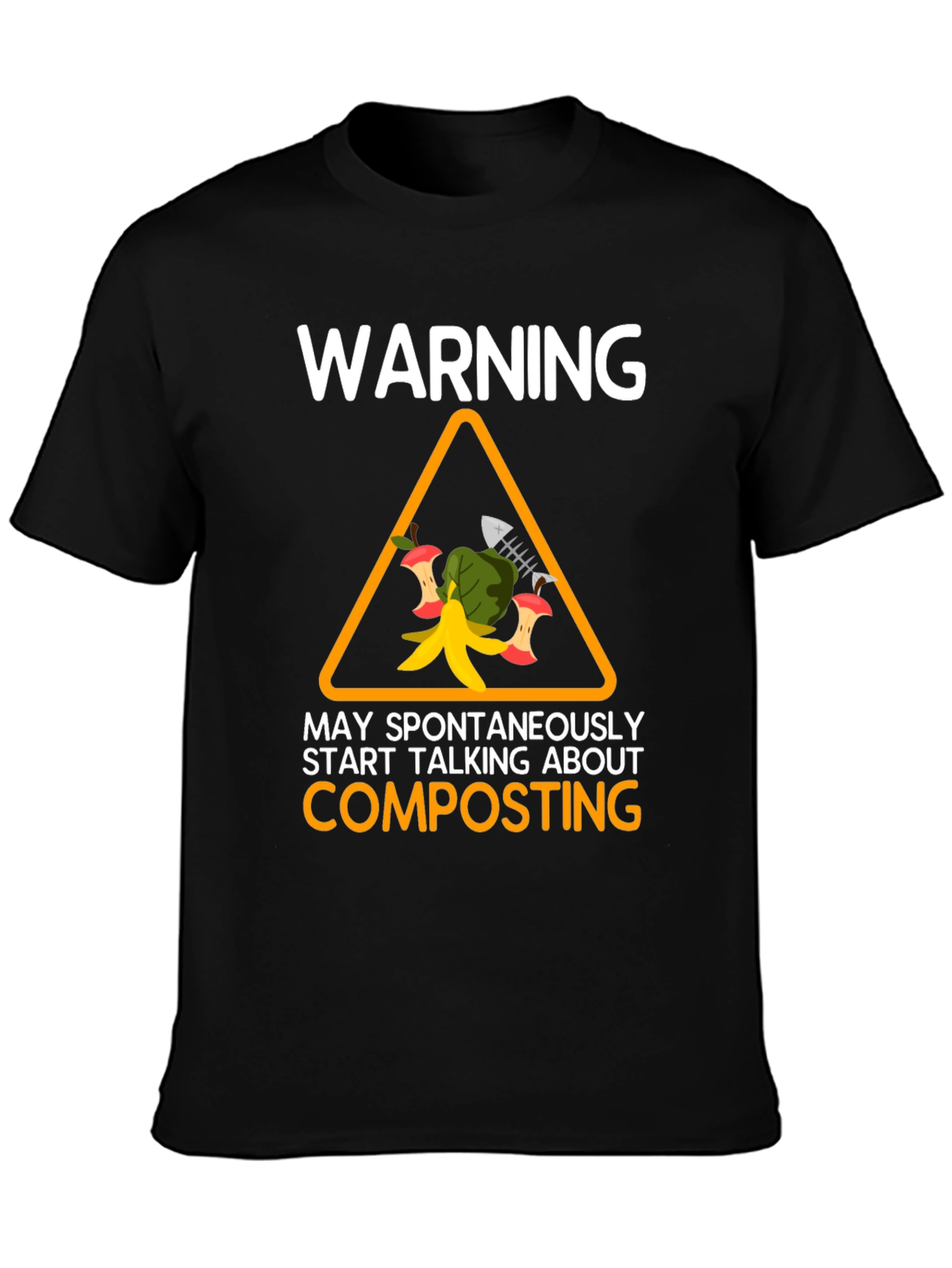 Warning: May Spontaneously Start Talking About Composting T-Shirt