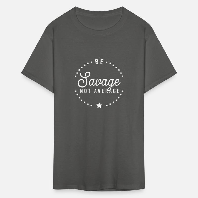 Be A Savage Not Average Confidence Motivational Vi