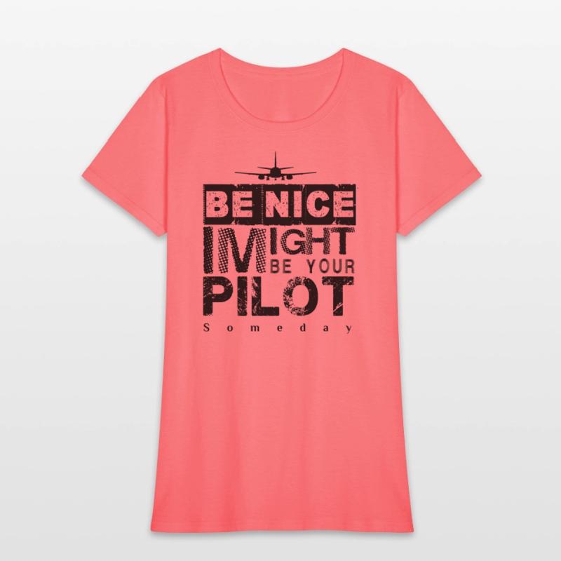 Be Nice I Might Be Your Pilot Someday black versio