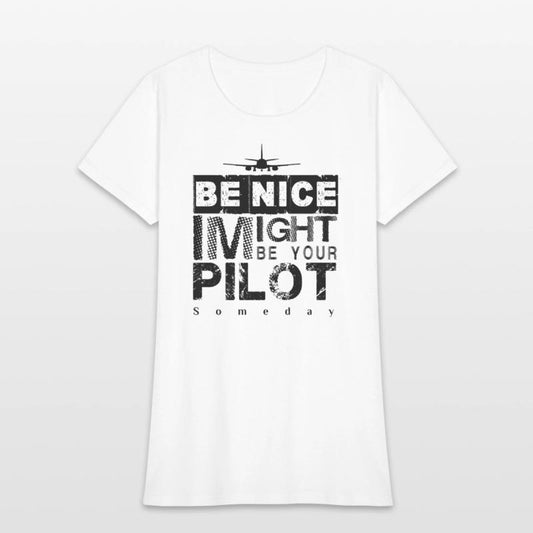 Be Nice I Might Be Your Pilot Someday black versio