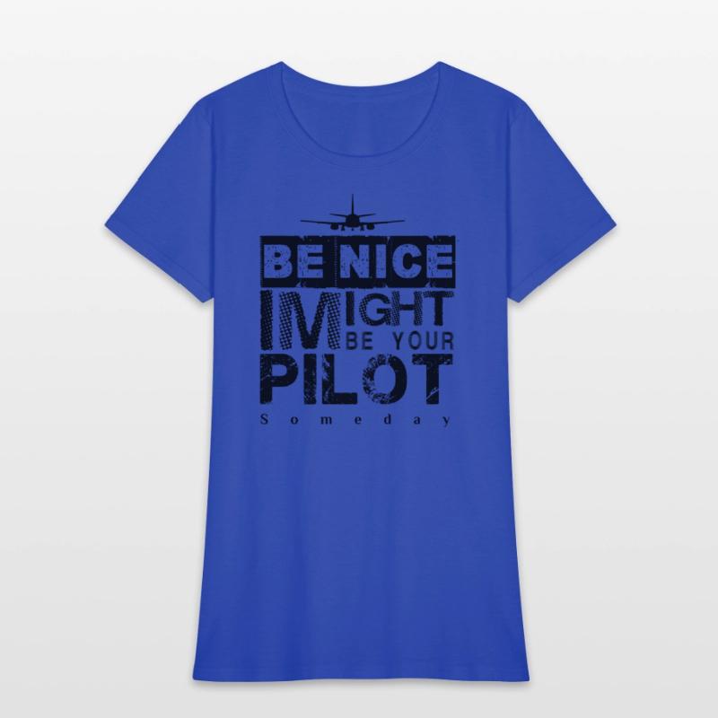 Be Nice I Might Be Your Pilot Someday black versio