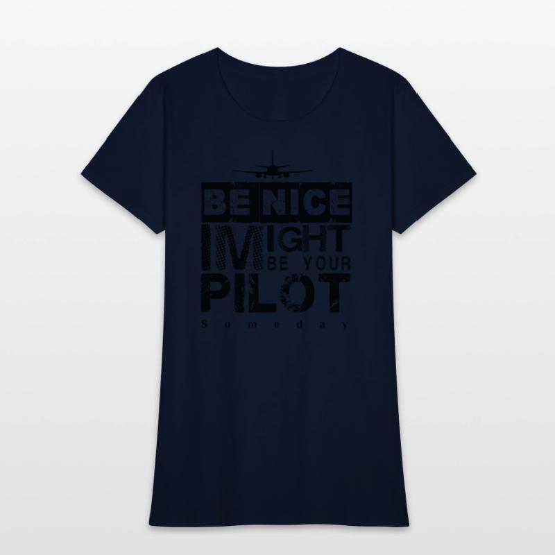 Be Nice I Might Be Your Pilot Someday black versio